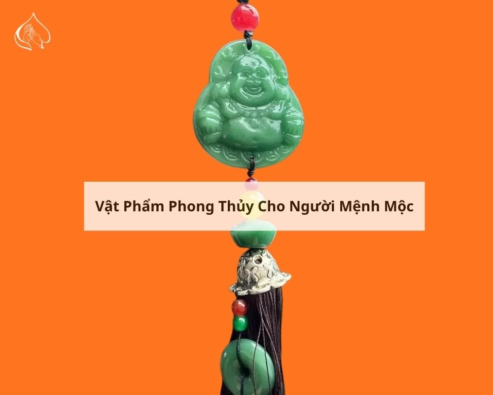 Vật Phẩm Phong Thủy Cho Người Mệnh Mộc